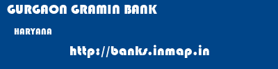 GURGAON GRAMIN BANK  HARYANA     banks information 